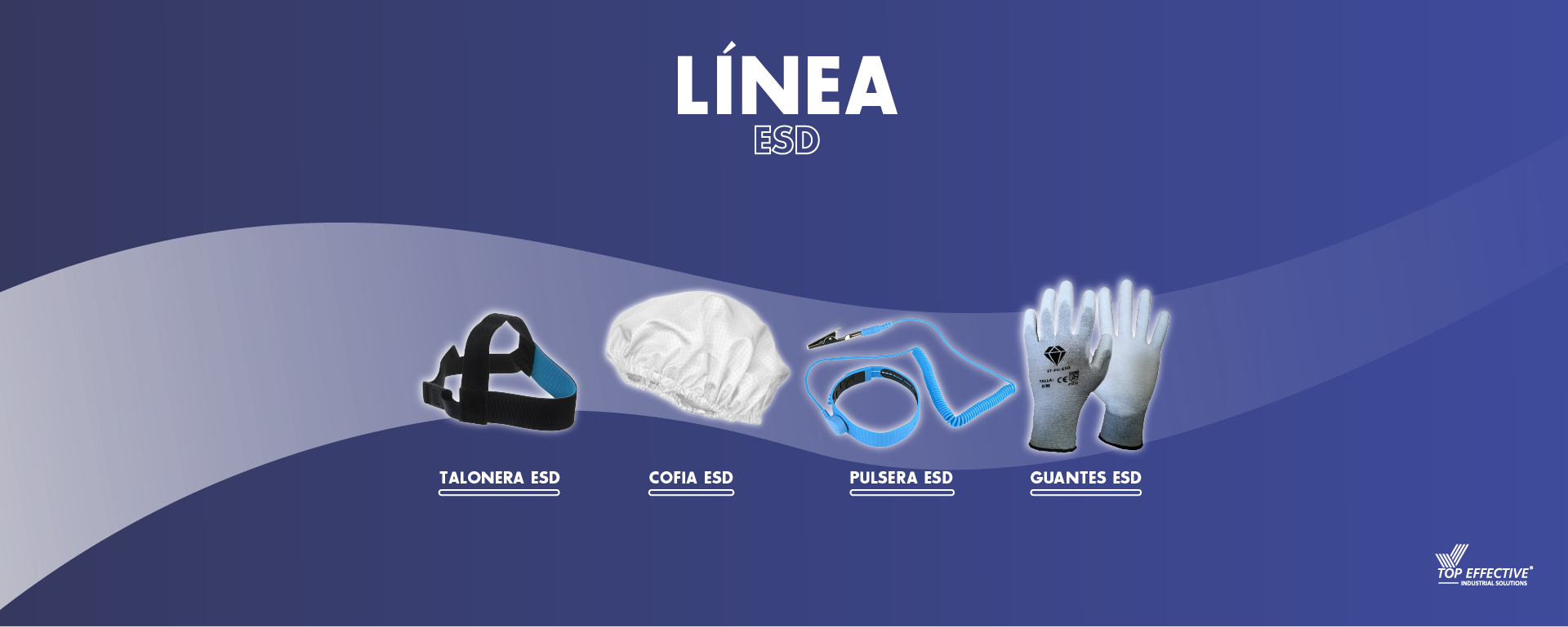 Línea ESD - Talonera ESD, Cofia ESD, Pulsera ESD, Guantes ESD